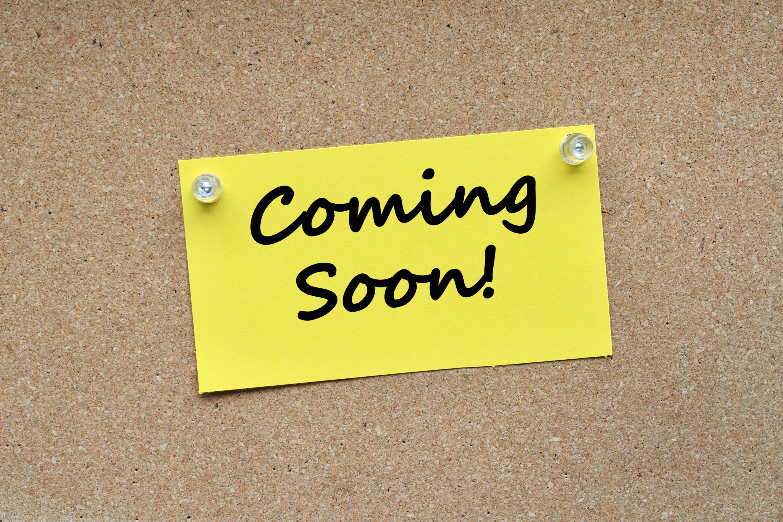 coming-soon-on-yellow-note-card-pinned-with-push-2021-09-02-11-01-19-utc